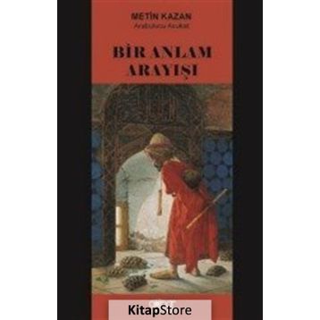 Bir Anlam Arayışı - Metin Kazan