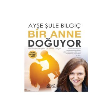 Bir Anne Doğuyor - Ayşe Şule Bilgiç