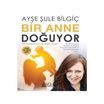 Bir Anne Doğuyor - Ayşe Şule Bilgiç