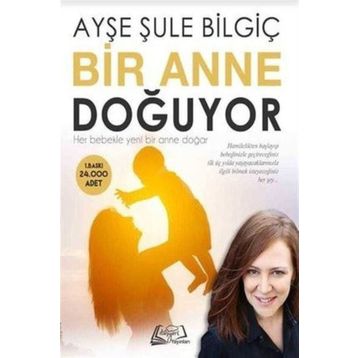 Bir Anne Doğuyor - Ayşe Şule Bilgiç