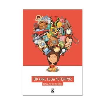 Bir Anne Kolay Yetişmiyor - Berna Mutlu