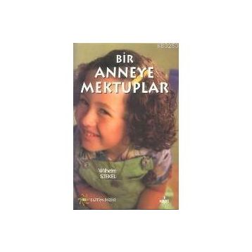 Bir Anneye Mektuplar - Wilhelm Stekel