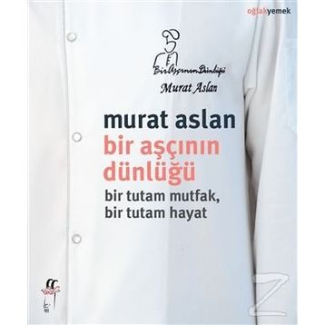 Bir Aşçının Dünlüğü - Murat Aslan