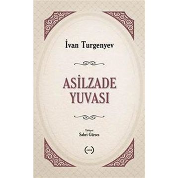 Bir Asilzade Yuvası - Ivan Sergevic Turgenyev