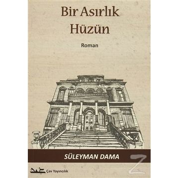 Bir Asırlık Hüzün - Süleyman Dama