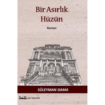 Bir Asırlık Hüzün - Süleyman Dama