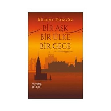 Bir Aşk Bir Ülke Bir Gece - Bülent Tokgöz