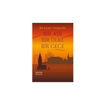 Bir Aşk Bir Ülke Bir Gece - Bülent Tokgöz