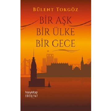Bir Aşk Bir Ülke Bir Gece - Bülent Tokgöz