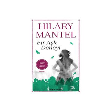 Bir Aşk Deneyi - Hilary Mantel
