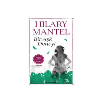 Bir Aşk Deneyi - Hilary Mantel