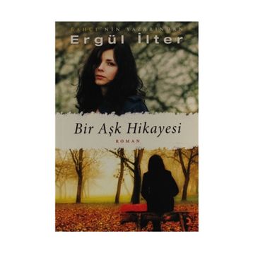 BIR AŞK HIKÂYESI - ERGÜL İLTER