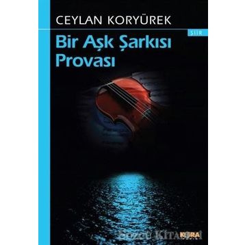 Bir Aşk Şarkısı Provası - Ceylan Koryürek