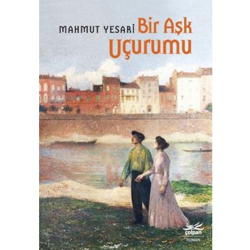Bir Aşk Uçurumu - Mahmut Yesari Çolpan