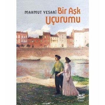 Bir Aşk Uçurumu - Mahmut Yesari Çolpan