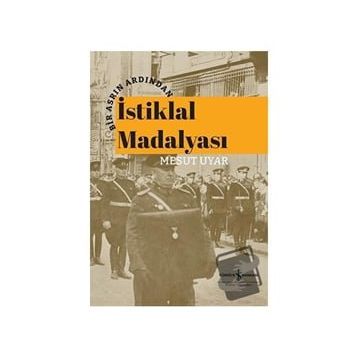 Bir Asrın Ardından İstiklal Madalyası Ciltli Mesut Uyar