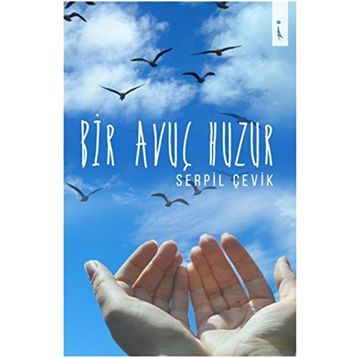 Bir Avuç Huzur - Serpil Çevik