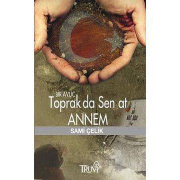BIR AVUÇ TOPRAK DA SEN AT ANNEM (CEP BOY ) - SAMI ÇELİK