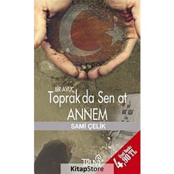 BIR AVUÇ TOPRAK DA SEN AT ANNEM (CEP BOY ) - SAMI ÇELİK