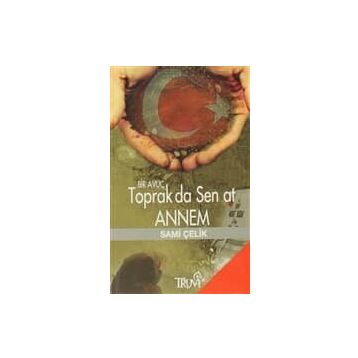 BIR AVUÇ TOPRAK DA SEN AT ANNEM (CEP BOY ) - SAMI ÇELİK