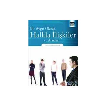 BIR AYGIT OLARAK HALKLA İLIŞKILER VE ARAÇLARI - GENEL