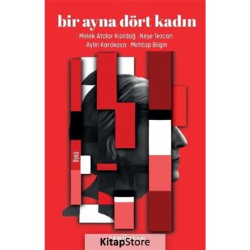 Bir Ayna Dört Kadın Aylin Karakaya