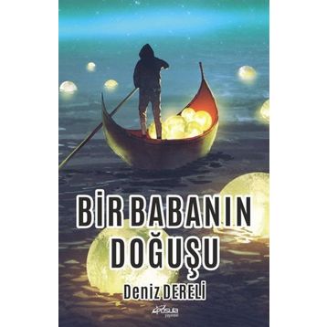Bir Babanın Doğuşu - Deniz Dereli