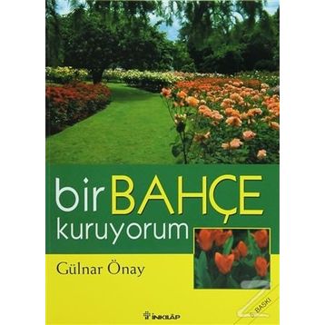 Bir Bahçe Kuruyorum - Gülnar Önay