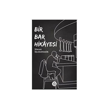 Bir Bar Hikayesi Sinan İşlekdemir