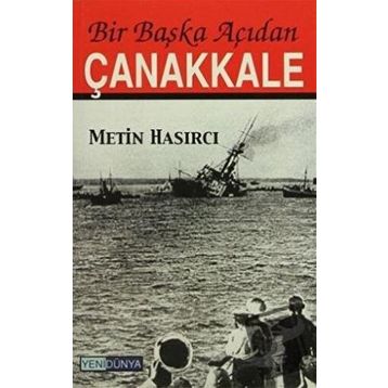 BIR BAŞKA AÇIDAN ÇANAKKALE - METIN HASIRCI
