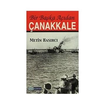BIR BAŞKA AÇIDAN ÇANAKKALE - METIN HASIRCI