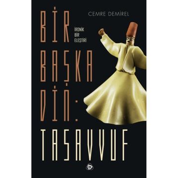 Bir Başka Din Tasavvuf - Cemre Demirel