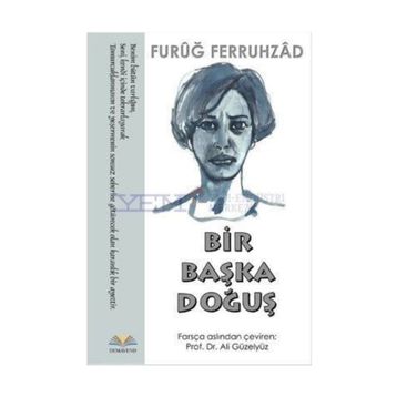 Bir Başka Doğuş - Furuğ Ferruhzad
