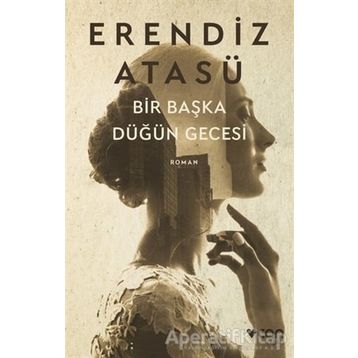 Bir Başka Düğün Gecesi - Erendiz Atasü