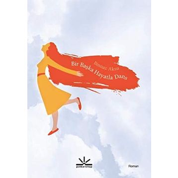Bir Başka Hayatla Dans - Binnaz Aksu