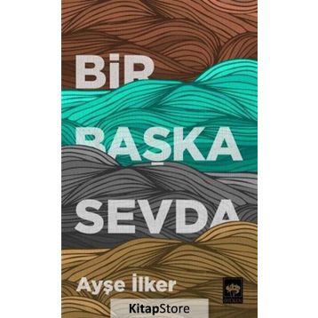 Bir Başka Sevda - Ayşe İlker