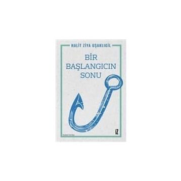 Bir Başlangıcın Sonu - Halid Ziya Uşaklıgil