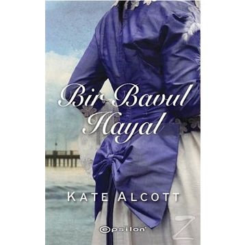 Bir Bavul Hayal - Kate Alcott