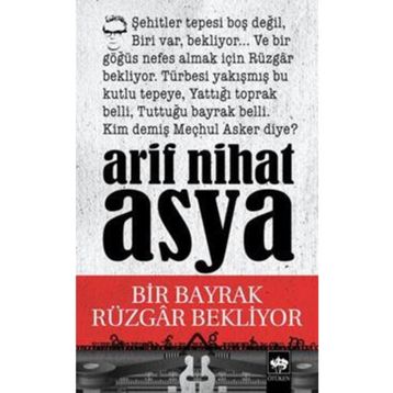 Bir Bayrak Rüzgar Bekliyor - Arif Nihat Asya