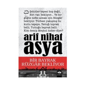 Bir Bayrak Rüzgar Bekliyor - Arif Nihat Asya