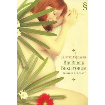 Bir Bebek Bekliyorum - Eliette Abecassis Eliette Abecassis