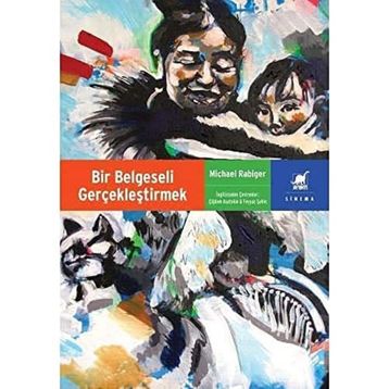 Bir Belgeseli Gerçekleştirmek - Michael Rabiger