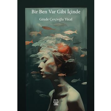 Bir Ben Var Gibi İçinde - Gözde Çerçoğlu Yücel