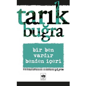 Bir Ben Vardır Benden İçeri - Tarık Buğra