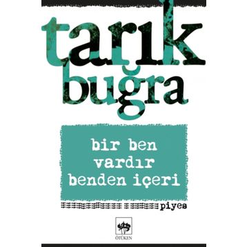 Bir Ben Vardır Benden İçeri - Tarık Buğra