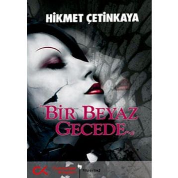 BIR BEYAZ GECEDE - HIKMET ÇETİNKAYA