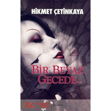 BIR BEYAZ GECEDE - HIKMET ÇETİNKAYA