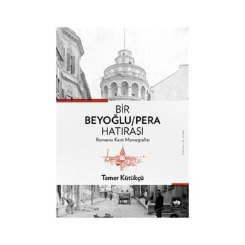 Bir Beyoğlu-Pera Hatırası - Tamer Kütükçü