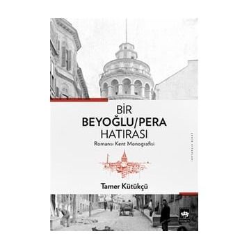 Bir Beyoğlu-Pera Hatırası - Tamer Kütükçü