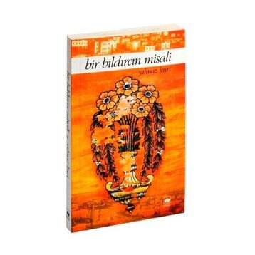BIR BILDIRCIN MISALI - YILMAZ KURT